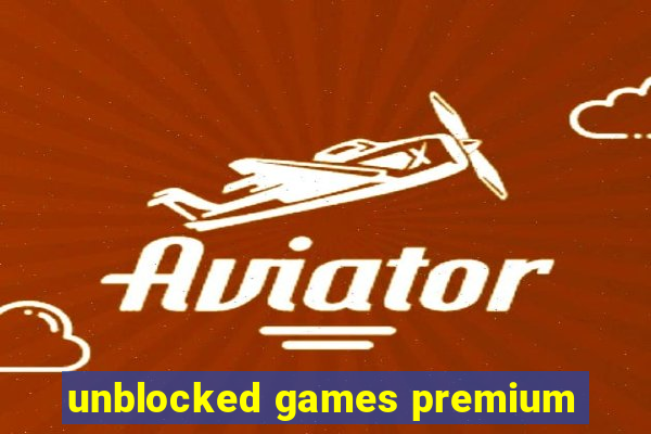 unblocked games premium